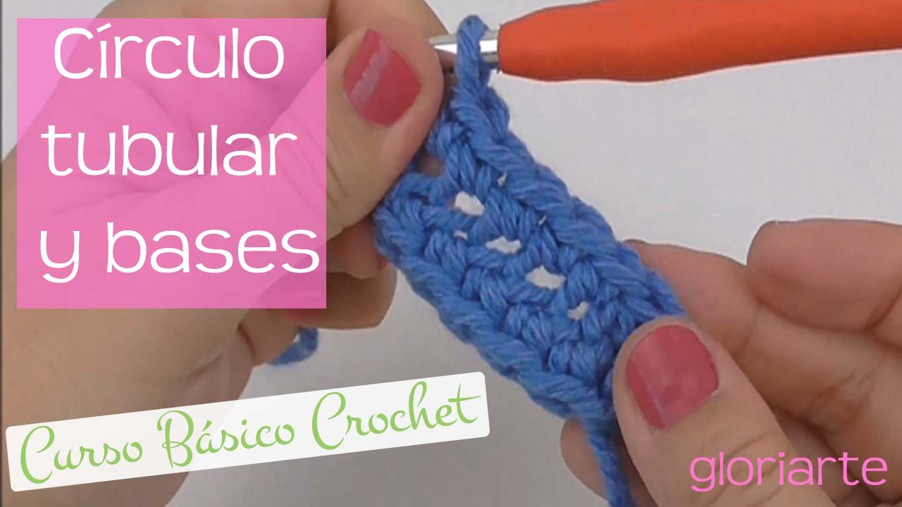 Curso crochet: círculo, tubular (redondo) y bases de crochet